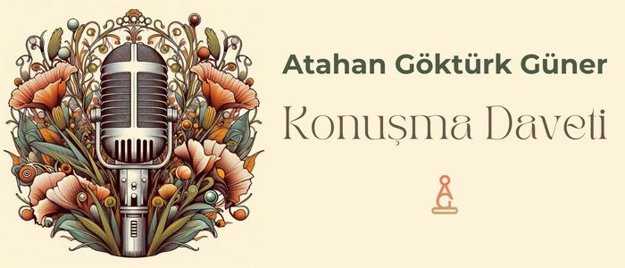 Atahan Göktürk Güner Girişimcilik, Tasarımcılık Davet Konuşması