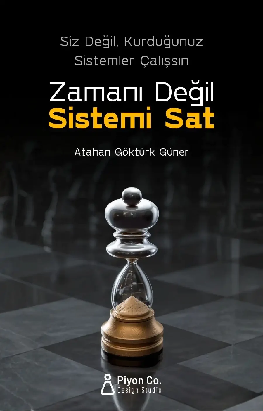 Zamanı Değil, Sistemi Sat — Atahan Göktürk Güner'in ücretsiz girişimcilik kitabının kapağı